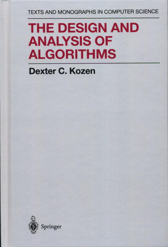 The design and analysis of algorithms / Dexter Kozen cover