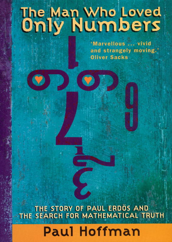 The man who loved only numbers : the story of Paul Erdos and the search for mathematical truth cover