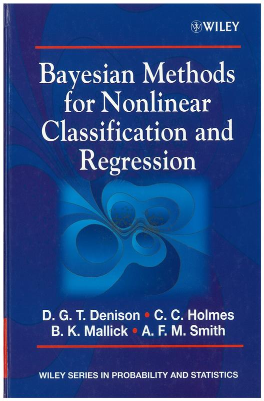 Bayesian methods for nonlinear classification and regression / David G. T. Denison, Christopher C. Holmes, Bani K. Mallick, Adrian F. M. Smith cover