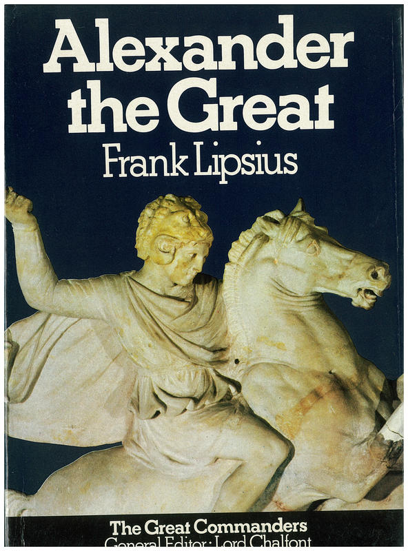 Alexander the Great / Frank Lipsius ; introduction by Lord Chalfont cover