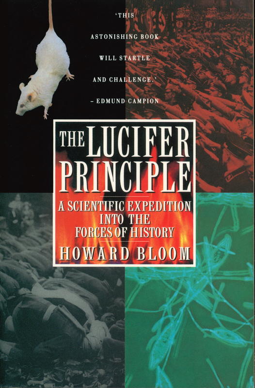 The Lucifer principle : a scientific expedition into the forces of history cover