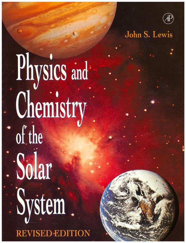 Physics and chemistry of the solar system / John S. Lewis cover