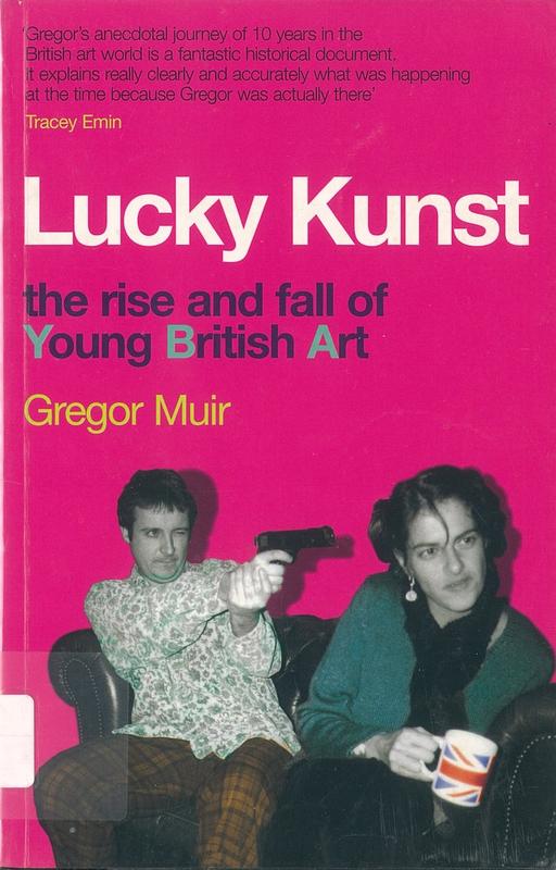 Lucky kunst : the rise and fall of young British art cover