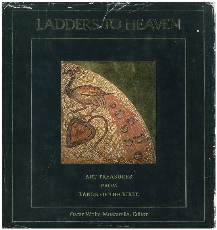 Ladders to heaven : art treasures from lands of the Bible / edited by Oscar White Muscarella cover