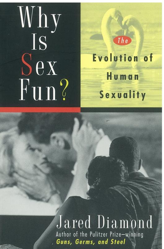 Why is sex fun? : the evolution of human sexuality / Jared Diamond cover