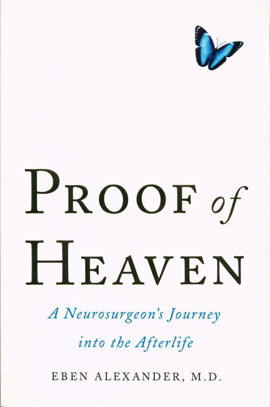 Proof of heaven : a neurosurgeon's journey into the afterlife / Eben Alexander, M.D. cover