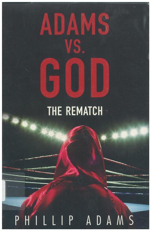 Adams vs god : the rematch / Phillip Adams cover