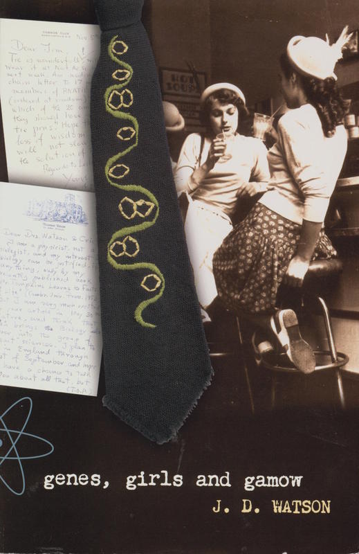 Genes, girls and gamow / James D. Watson cover