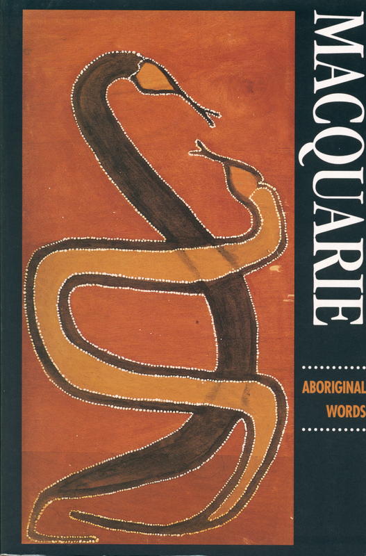 Macquarie Aboriginal words : a dictionary of words from Australian Aboriginal and Torres Strait Islander languages cover