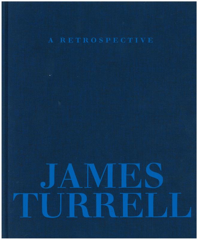 James Turrell : a retrospective /​ Michael Govan and Christine Y. Kim ; with essays by Alison de Lima Greene, E.C. Krupp ; featuring photography by Florian Holzherr cover