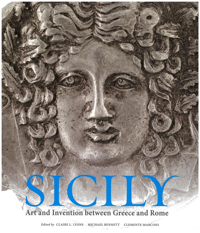 Sicily : art and invention between Greece and Rome / edited by Claire L. Lyons, Michael Bennett, Clemente Marconi with Alexandra Sofroniew cover
