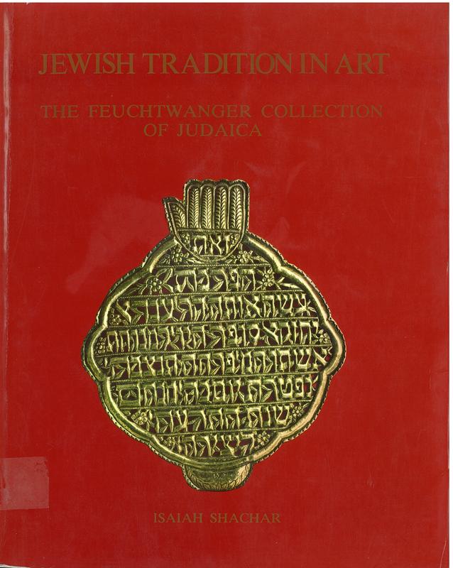 Jewish tradition in art : the Feuchtwanger collection of Judaica / Isaiah Shachar ; translated by R. Grafman cover