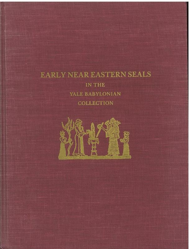 Early Near Eastern seals in the Yale Babylonian collection / Briggs Buchanan ; introduction and seal inscriptions by William W. Hallo ; edited by Ulla Kasten cover
