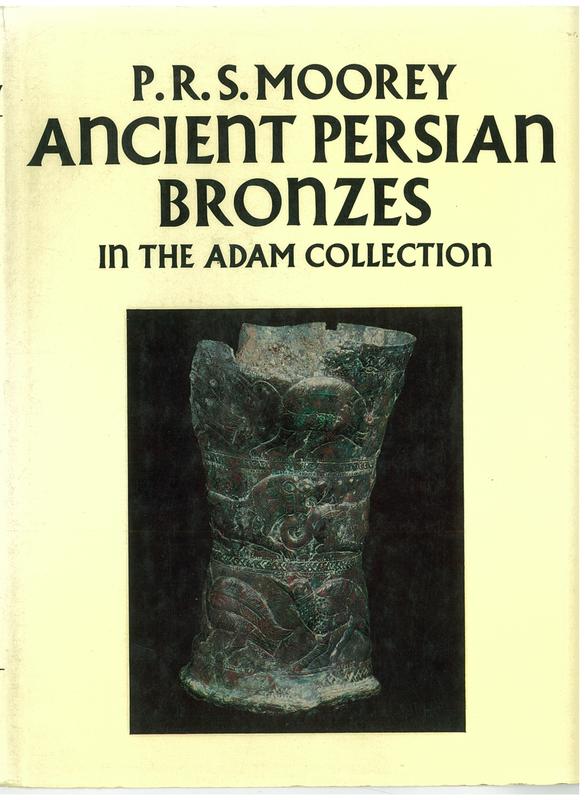 Ancient Persian bronzes in the Adam collection / P.R.S. Moorey ; with a foreword by Dr. R.D. Barnett cover