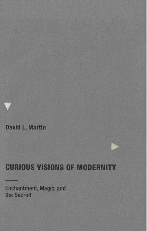 Curious visions of modernity : enchantment, magic and the sacred cover