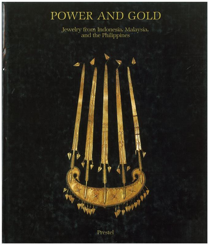 Power and gold : jewelry from Indonesia, Malaysia, and the Philippines from the collection of the Barbier-Mueller Museum, Geneva / text by Susan Rodgers ; photographs by PierreAlain Ferrazzini cover