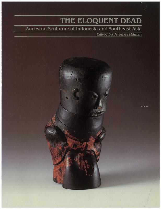 The eloquent dead : ancestral sculpture of Indonesia and Southeast Asia cover