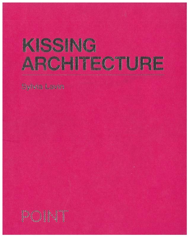 Kissing architecture / Sylvia Lavin cover