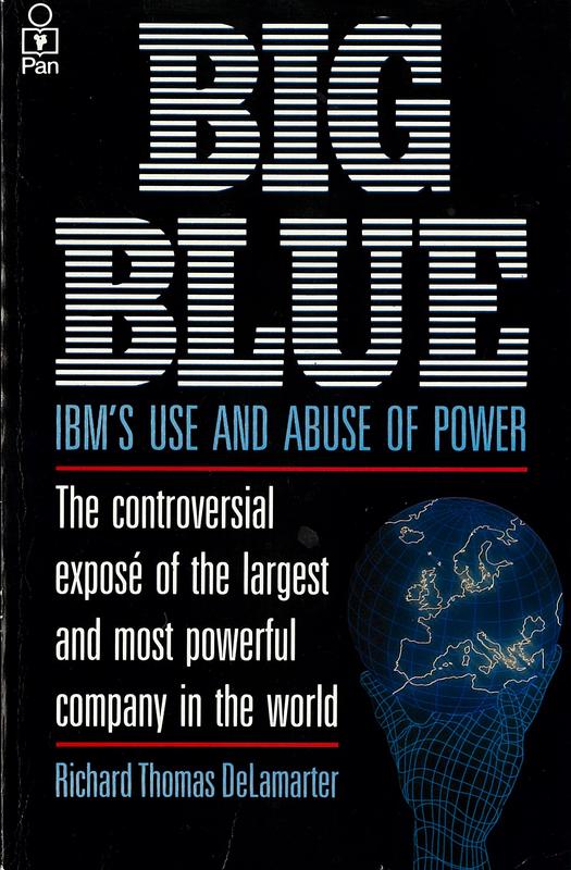 Big Blue : IBM's use and abuse of power / Richard DeLamarter cover