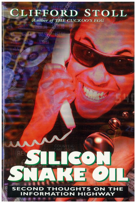 Silicon snake oil : second thoughts on the information highway / Clifford Stoll cover