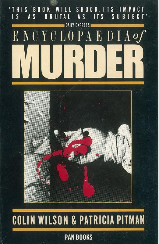 The encyclopaedia of murder / Colin Wilson and Patricia Pitman cover