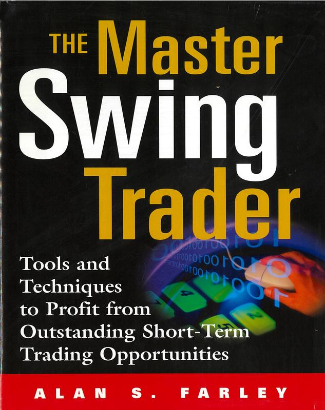 The master swing trader : tools and techniques to profit from outstanding short-term trading opportunities / Alan S. Farley cover