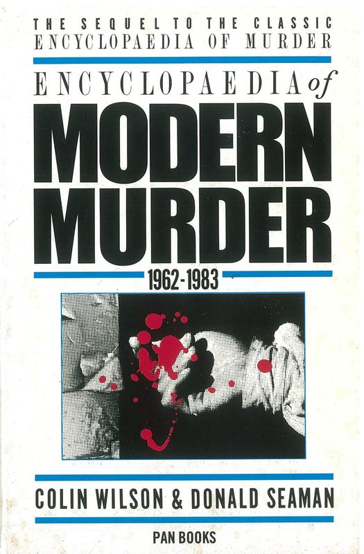 Encyclopaedia of modern murder, 1962-82 / Colin Wilson and Donald Seaman cover