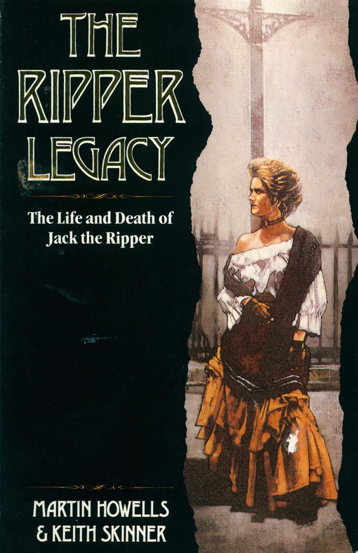The Ripper legacy : the life and death of Jack the Ripper / Martin Howells and  Keith Skinner cover