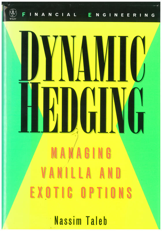 Dynamic hedging : managing vanilla and exotic options / Nassim Taleb cover