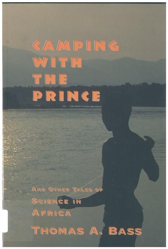 Camping with the Prince and other tales of science in Africa / Thomas Bass cover