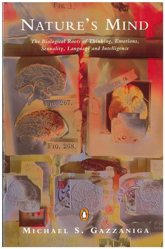 Nature's mind : the biological roots of thinking, emotions, sexuality, language and intelligence / Michael S. Gazzaniga cover