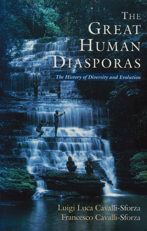 The great human diasporas : the history of diversity and evolution / Luigi Cavalli-Sforza and Francesco Cavalli-Sforza cover