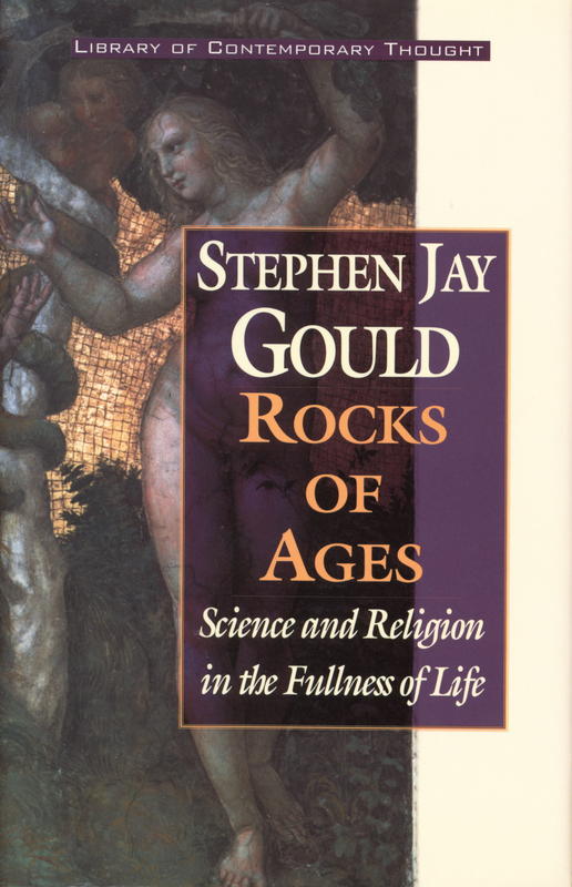 Rocks of ages : science and religion in the fullness of life cover