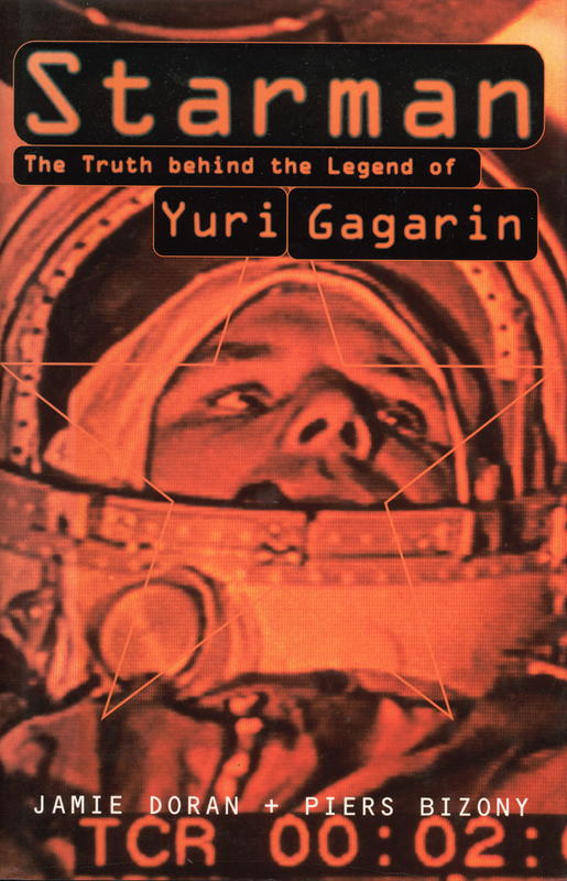 Starman : the truth behind the legend of Yuri Gagarin cover