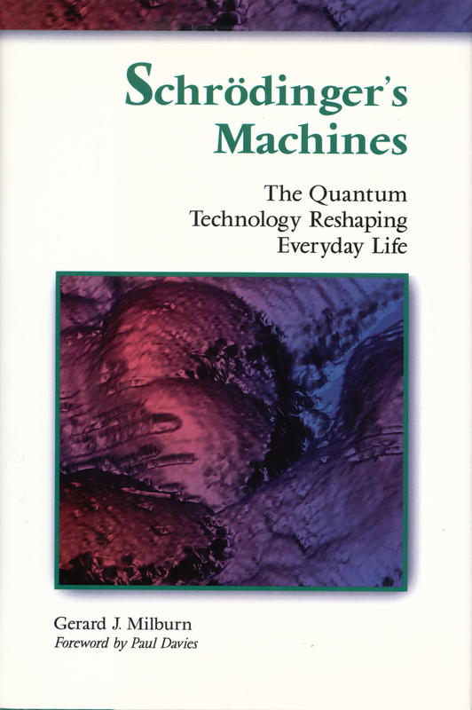 Schrodinger's machines : the quantum technology reshaping everyday life cover