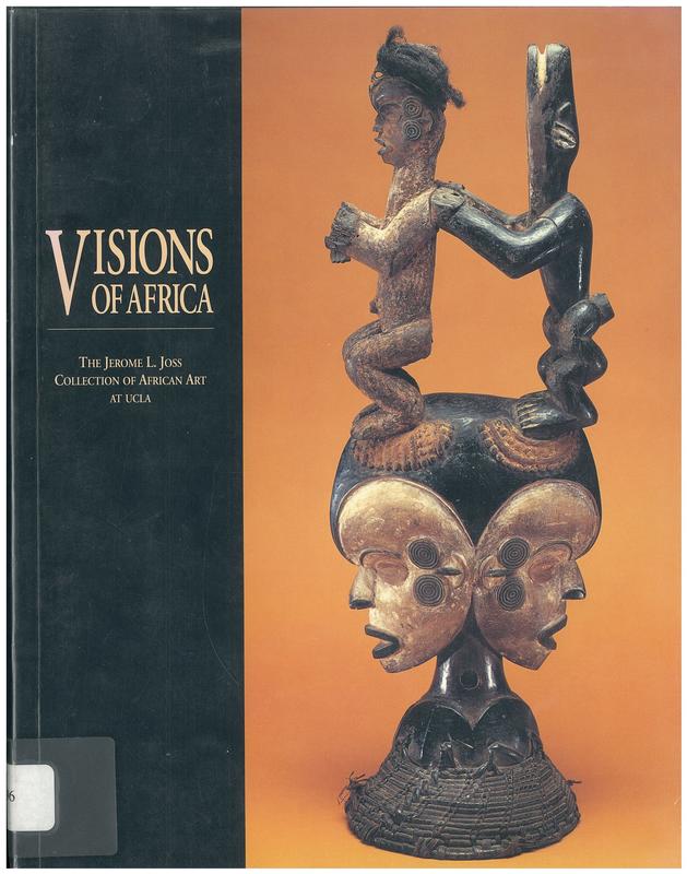 Visions of Africa : the Jerome L. Joss collection of African art at UCLA / Edited by Doran Ross cover