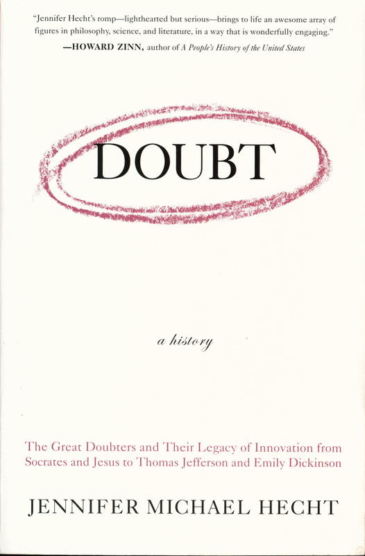 Doubt : a history : the great doubters and their legacy of innovation from Socrates and Jesus to Thomas Jefferson and Emily Dickenson cover
