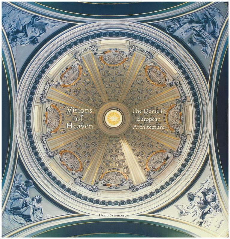 Visions of Heaven : the dome in European architecture cover