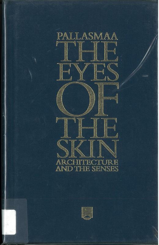 The eyes of the skin : architecture and the senses / Juhani Pallasmaa cover