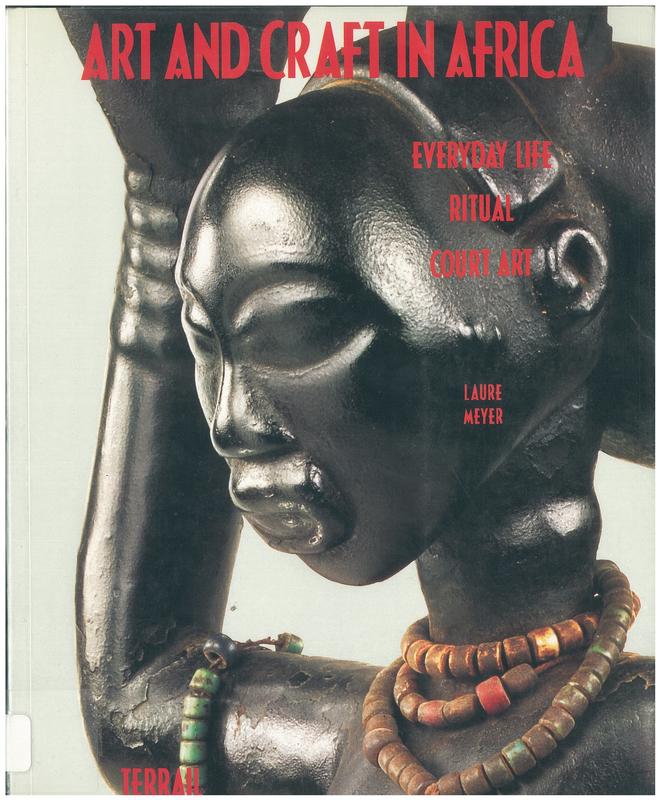 Art and craft in Africa : everday life, ritual, court art / Laure Meyer cover