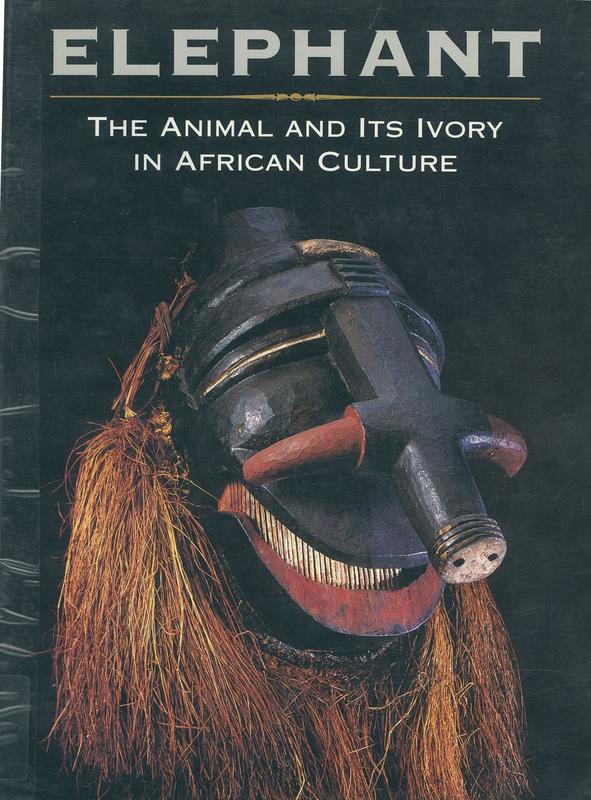 Elephant : the animal and its ivory in African culture / edited by Doran Ross cover