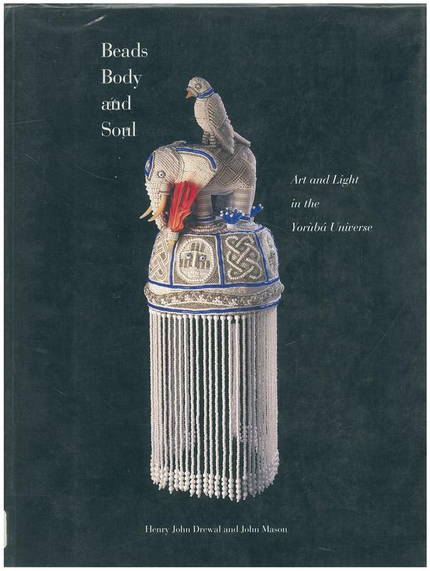Beads, body and soul : art and light in the Yoruba universe cover