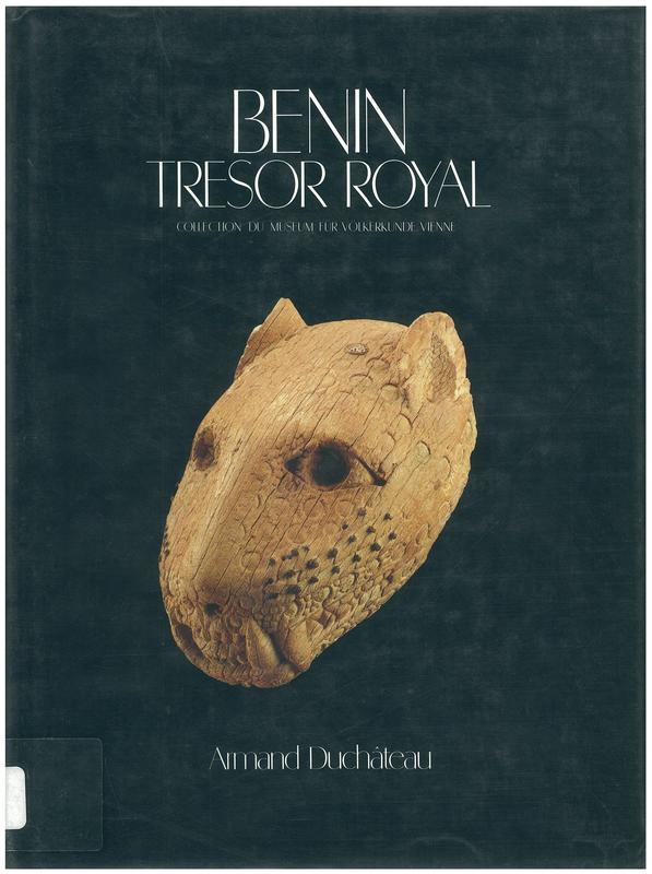 Benin tresor royal : collection du museum fur volkerkunde, Vienne / Armand Duchateau cover
