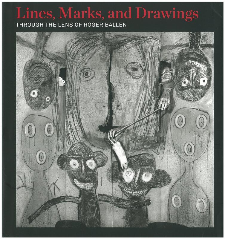Lines, marks and drawings : through the lens of Roger Ballen / Craig Allen Subler & Christine Mullen Kreamer ; contribution by Robert JC Young cover