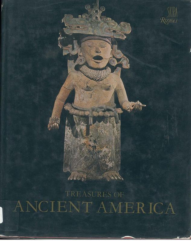 Treasures of ancient America : Pre-Columbian art from Mexico to Peru / S. K. Lothrop cover