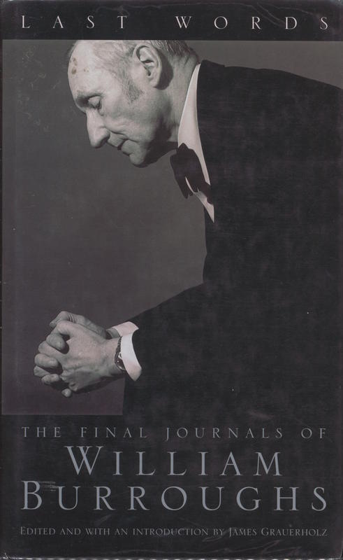 Last words : the final journals of William Burroughs cover
