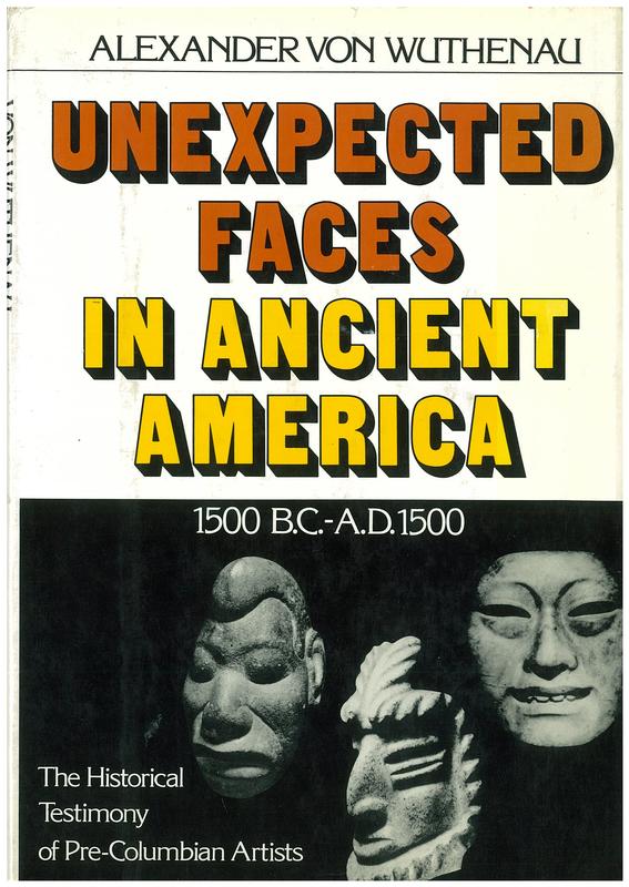 Unexpected faces in ancient America : 1500BC-AD 1500 : the historical testimony of Pre-Columbian artists / Alexander von Wuthenau cover