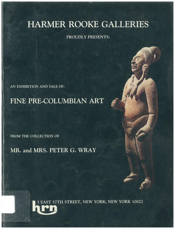 Fine Pre-Columbian art from the collection of Mr. and Mrs. Peter G. Wray /  Harmer Rooke Galleries ; photographs by John Bigelow Taylor cover