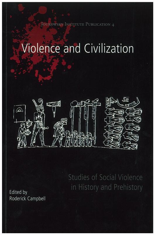 Violence and civilization : studies of social violence in history and prehistory / Roderick Campbell cover