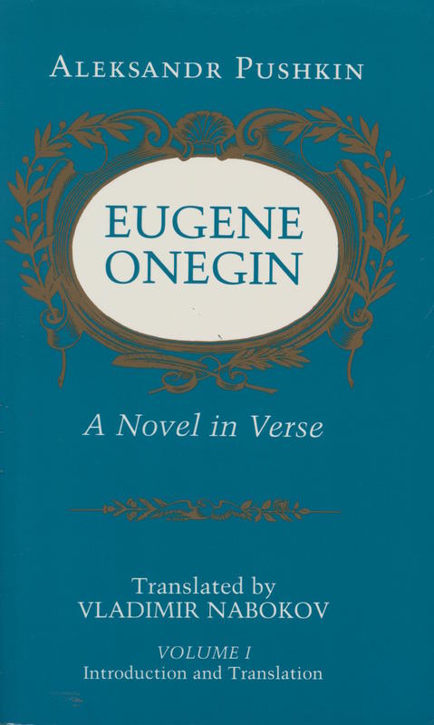 Eugene Onegin : a novel in verse by Aleksandr Pushkin, translated from the Russian, with commentary by Vladimir Nabokov : volume one : introduction and translation cover